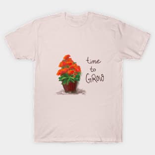 Time to grow T-Shirt